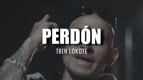 tren lokote|tren lokote perdon.